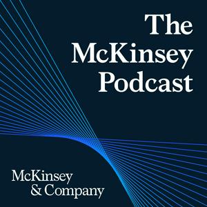 Ascolta The McKinsey Podcast nell'app