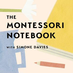 Ascolta The Montessori Notebook podcast :: a Montessori parenting podcast with Simone Davies nell'app