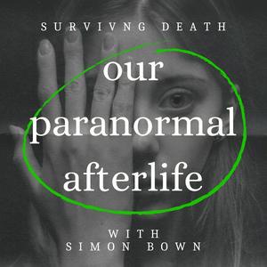 Ascolta Our Paranormal Afterlife : Finding Proof of Life After Death nell'app