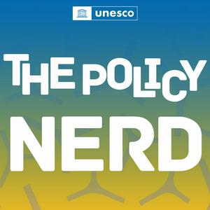 Ascolta The Policy Nerd, by UNESCO nell'app