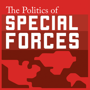 Ascolta The Politics of Special Forces nell'app