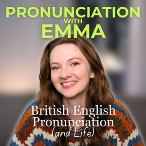 Ascolta Pronunciation with Emma Podcast nell'app