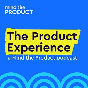 Ascolta The Product Experience nell'app