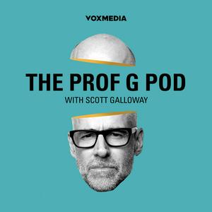 Ascolta The Prof G Pod with Scott Galloway nell'app