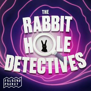 Ascolta The Rabbit Hole Detectives nell'app