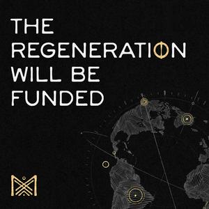 Ascolta The Regeneration Will Be Funded nell'app