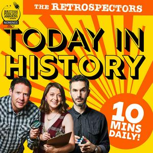 Ascolta Today In History with The Retrospectors nell'app