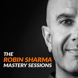 Ascolta The Robin Sharma Mastery Sessions nell'app