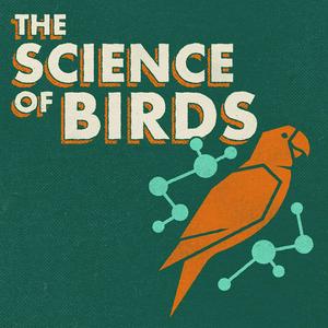 Ascolta The Science of Birds nell'app