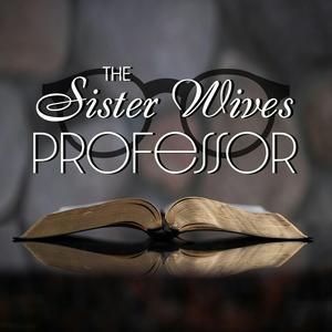 Ascolta The Sister Wives Professor nell'app