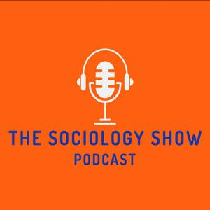 Ascolta The Sociology Show nell'app