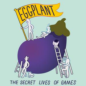 Ascolta Eggplant: The Secret Lives of Games nell'app