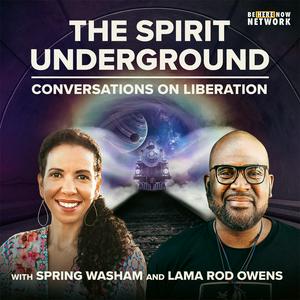 Ascolta The Spirit Underground with Spring Washam and Lama Rod Owens nell'app