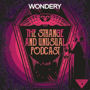 Ascolta The Strange and Unusual Podcast nell'app