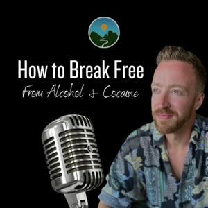 Ascolta How To Break Free From Alcohol & Cocaine nell'app