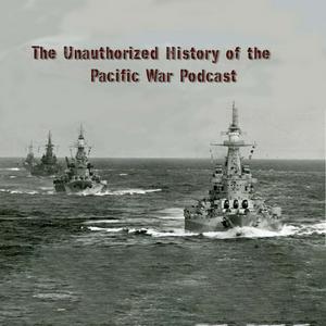 Ascolta The Unauthorized History of the Pacific War nell'app