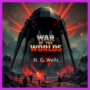 Ascolta The War of the Worlds - Full AudioBook nell'app