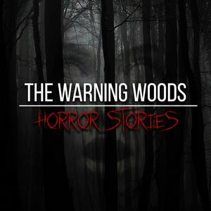 Ascolta The Warning Woods | Horror Fiction and Scary Stories nell'app