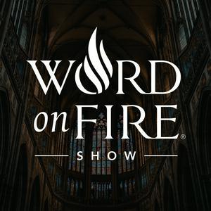 Ascolta The Word on Fire Show - Catholic Faith and Culture nell'app