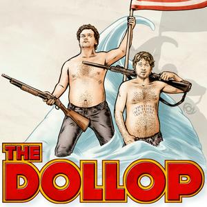 Ascolta The Dollop with Dave Anthony and Gareth Reynolds nell'app