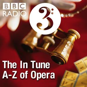 Ascolta The In Tune A-Z of Opera nell'app