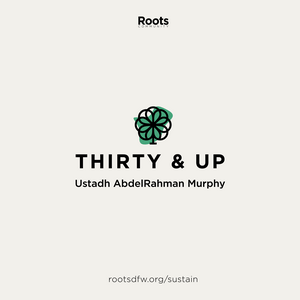 Ascolta Thirty & Up: Spiritual Development for Adults | Ustadh AbdelRahman Murphy nell'app