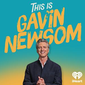 Ascolta This is Gavin Newsom nell'app