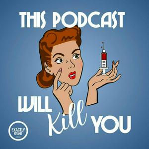 Ascolta This Podcast Will Kill You nell'app