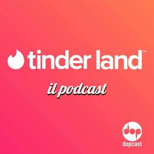 Ascolta Tinder Land™ - Il podcast nell'app