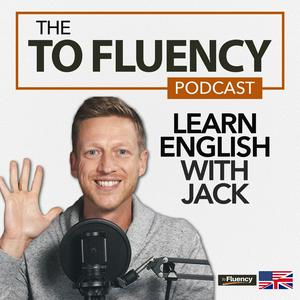 Ascolta To Fluency Podcast: English with Jack nell'app