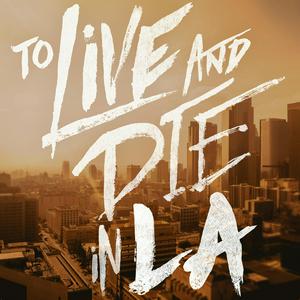 Ascolta To Live and Die in LA nell'app