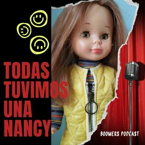 Ascolta Todas tuvimos una Nancy nell'app