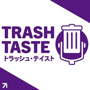 Ascolta Trash Taste Podcast nell'app