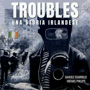 Ascolta Troubles - Una Storia Irlandese nell'app