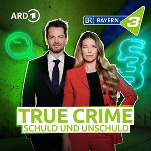 Ascolta BAYERN 3 True Crime - Schuld und Unschuld nell'app