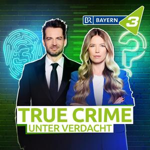 Ascolta BAYERN 3 True Crime - Unter Verdacht nell'app