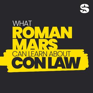 Ascolta What Roman Mars Can Learn About Con Law nell'app