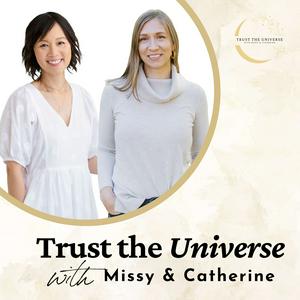 Ascolta Trust the Universe with Missy and Catherine nell'app