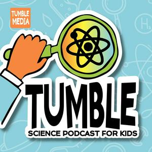 Ascolta Tumble Science Podcast for Kids nell'app