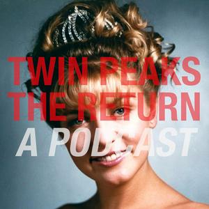 Ascolta Twin Peaks The Return: A Season Three Podcast nell'app