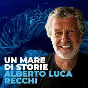 Ascolta Un Mare di Storie di Alberto Luca Recchi nell'app