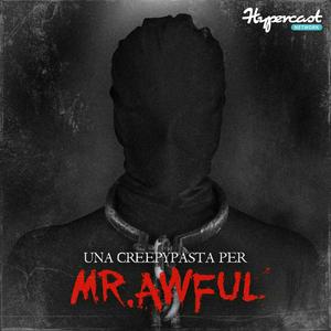 Ascolta Una Creepypasta Per Mr. Awful nell'app