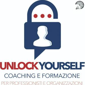 Ascolta Unlock Yourself: coaching, formazione e HR management per la crescita professionale e organizzativa! nell'app