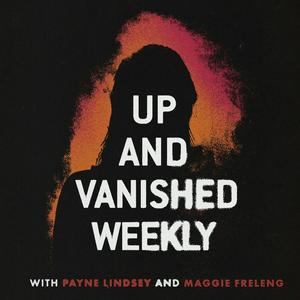 Ascolta Up and Vanished Weekly nell'app