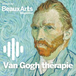 Ascolta Van Gogh thérapie nell'app