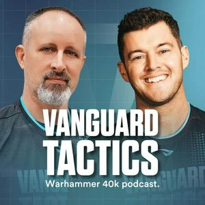 Ascolta The Vanguard Tactics Podcast: A Warhammer Podcast nell'app