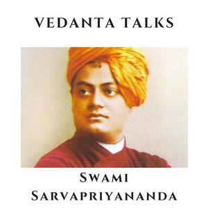 Ascolta Vedanta Talks - Swami Sarvapriyananda nell'app