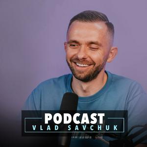 Ascolta Vlad Savchuk Podcast nell'app