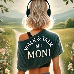 Ascolta Walk und Talk mit Moni nell'app