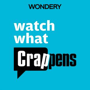 Ascolta Watch What Crappens nell'app